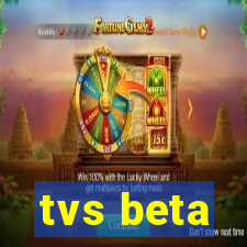 tvs beta